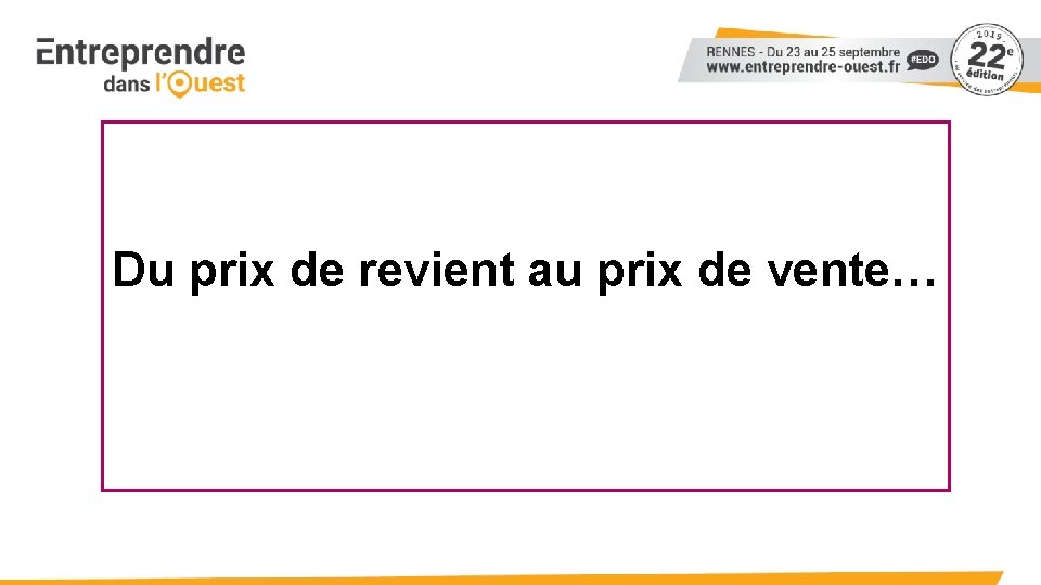 Du prix de revient au prix de vente… 