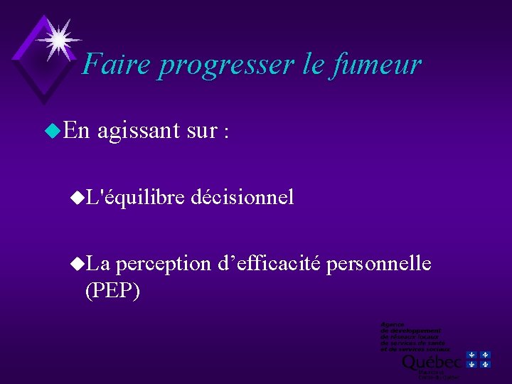 Faire progresser le fumeur u. En agissant sur : u. L'équilibre u. La décisionnel