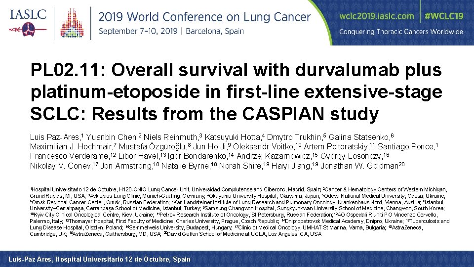 PL 02. 11: Overall survival with durvalumab plus platinum-etoposide in first-line extensive-stage SCLC: Results PL 02. 11: Overall survival with durvalumab plus platinum-etoposide in first-line extensive-stage SCLC: Results