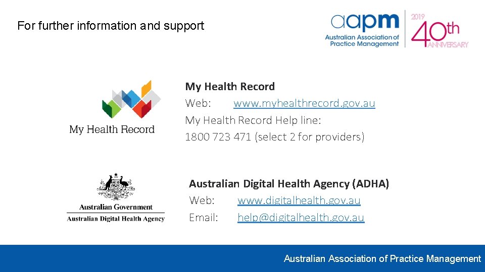 For further information and support My Health Record Web: www. myhealthrecord. gov. au My For further information and support My Health Record Web: www. myhealthrecord. gov. au My