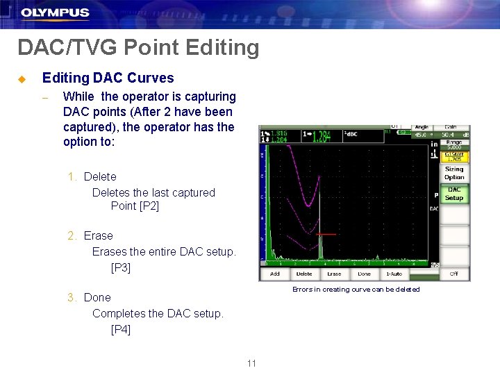 DAC/TVG Point Editing u Editing DAC Curves – While the operator is capturing DAC