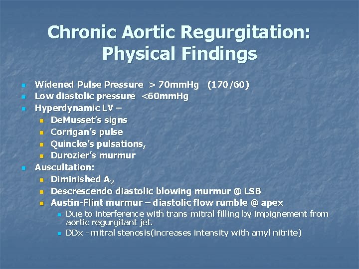 Chronic Aortic Regurgitation: Physical Findings n n Widened Pulse Pressure > 70 mm. Hg