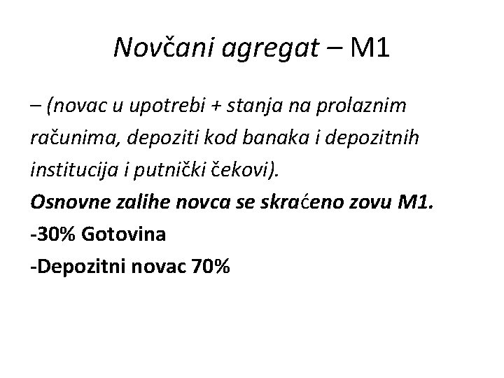 Novčani agregat – M 1 – (novac u upotrebi + stanja na prolaznim računima,