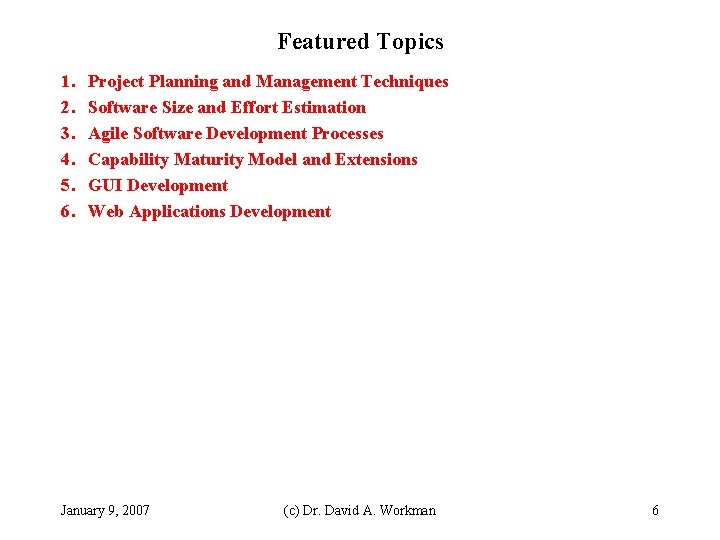 Featured Topics 1. 2. 3. 4. 5. 6. Project Planning and Management Techniques Software
