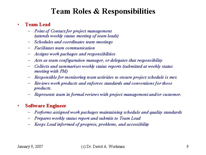 Team Roles & Responsibilities • Team Lead – Point of Contact for project management