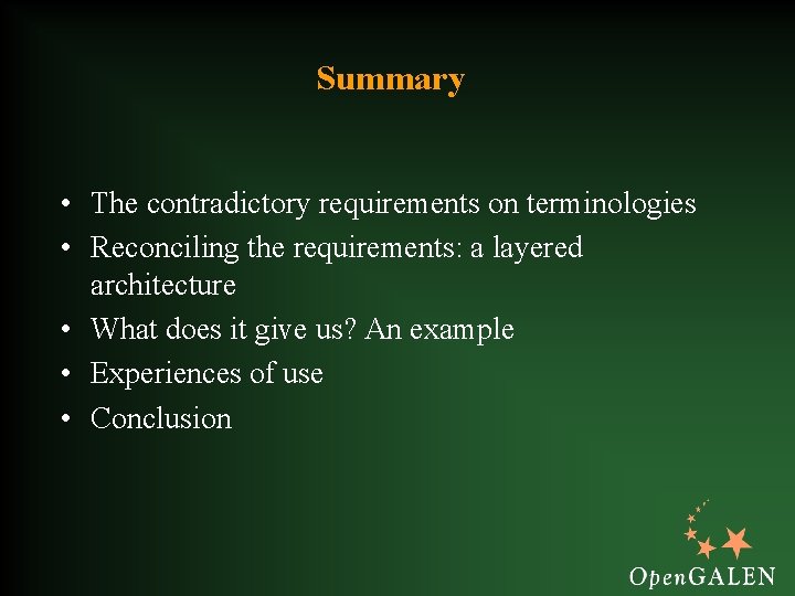 Summary • The contradictory requirements on terminologies • Reconciling the requirements: a layered architecture