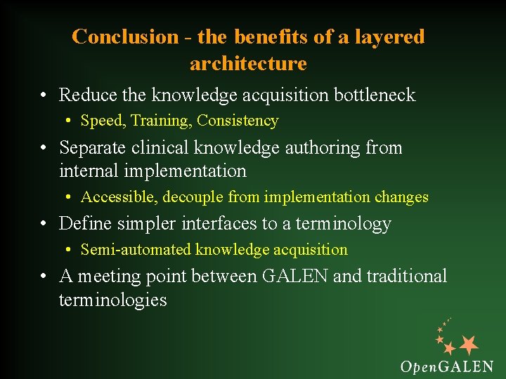Conclusion - the benefits of a layered architecture • Reduce the knowledge acquisition bottleneck