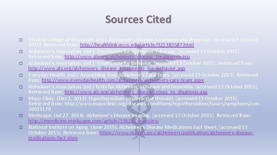 Sources Cited � � � � Medical College of Wisconsin. (nd. ). Alzheimer’s Disease