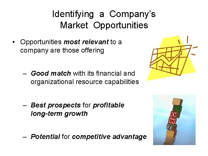 Identifying a Company’s Market Opportunities • Opportunities most relevant to a company are those Identifying a Company’s Market Opportunities • Opportunities most relevant to a company are those