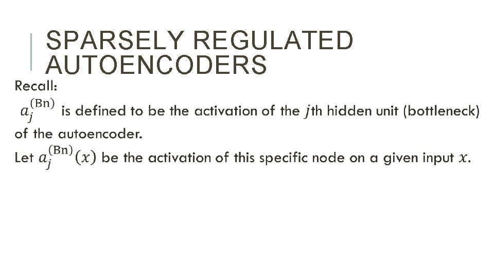  SPARSELY REGULATED AUTOENCODERS 