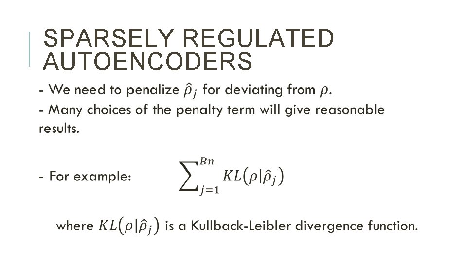 SPARSELY REGULATED AUTOENCODERS 