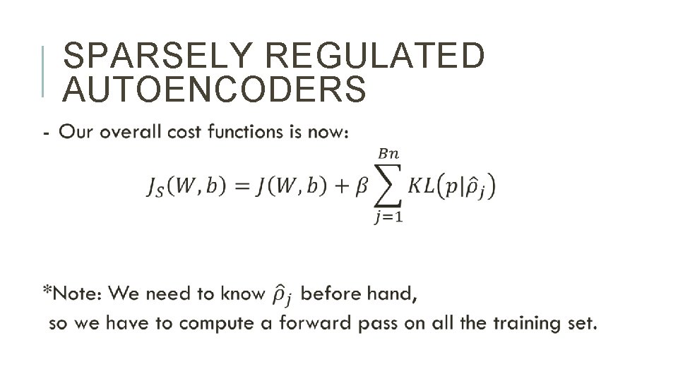 SPARSELY REGULATED AUTOENCODERS 