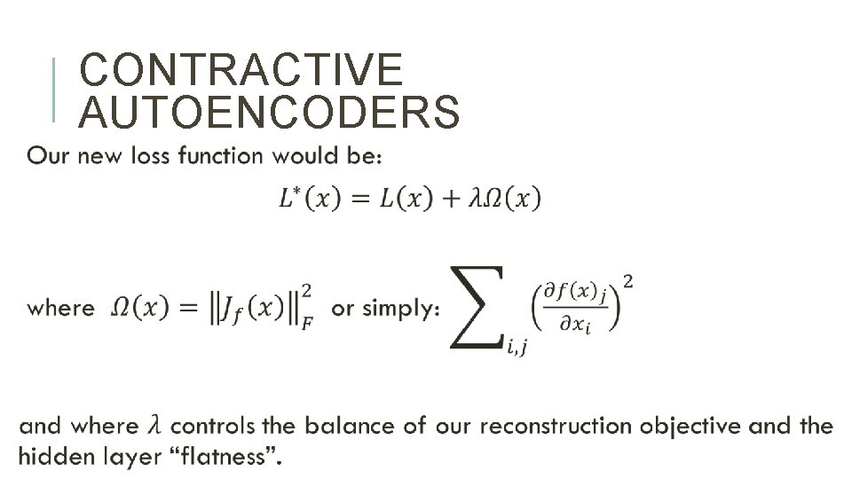 CONTRACTIVE AUTOENCODERS 