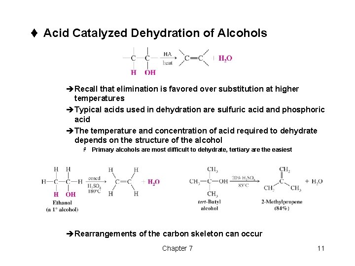 t Acid Catalyzed Dehydration of Alcohols èRecall that elimination is favored over substitution at t Acid Catalyzed Dehydration of Alcohols èRecall that elimination is favored over substitution at
