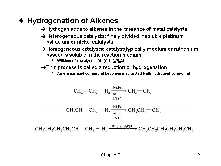 t Hydrogenation of Alkenes èHydrogen adds to alkenes in the presence of metal catalysts t Hydrogenation of Alkenes èHydrogen adds to alkenes in the presence of metal catalysts