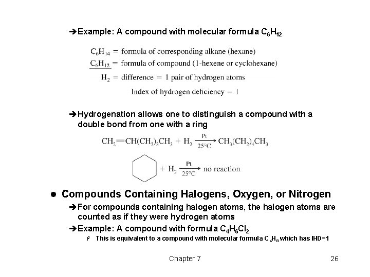 èExample: A compound with molecular formula C 6 H 12 èHydrogenation allows one to èExample: A compound with molecular formula C 6 H 12 èHydrogenation allows one to