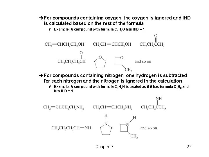 èFor compounds containing oxygen, the oxygen is ignored and IHD is calculated based on èFor compounds containing oxygen, the oxygen is ignored and IHD is calculated based on