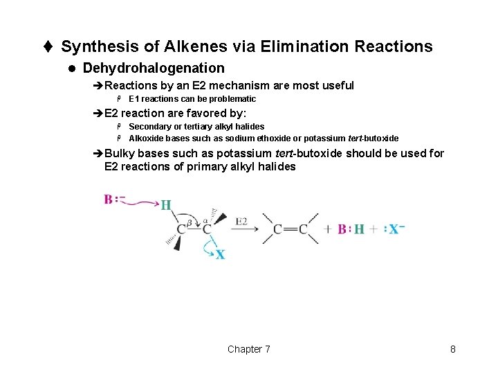t Synthesis of Alkenes via Elimination Reactions l Dehydrohalogenation èReactions by an E 2 t Synthesis of Alkenes via Elimination Reactions l Dehydrohalogenation èReactions by an E 2