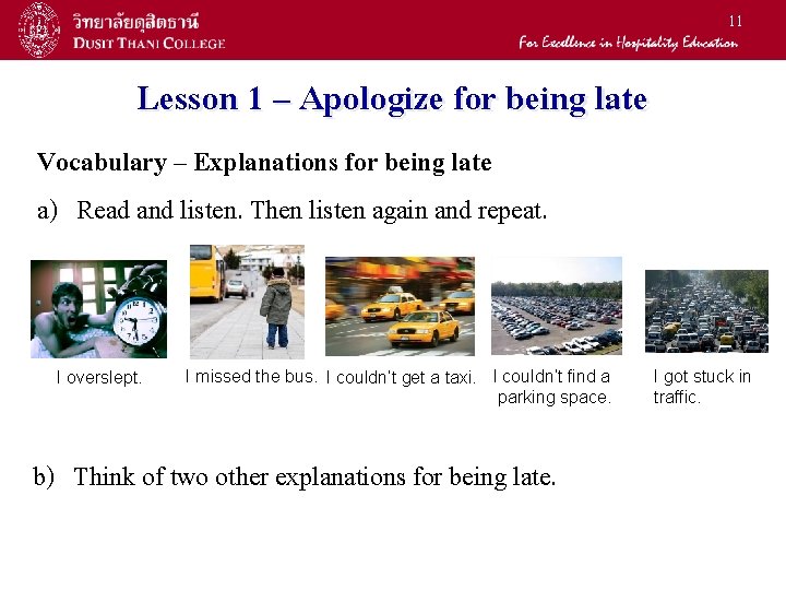 11 Lesson 1 – Apologize for being late Vocabulary – Explanations for being late 11 Lesson 1 – Apologize for being late Vocabulary – Explanations for being late