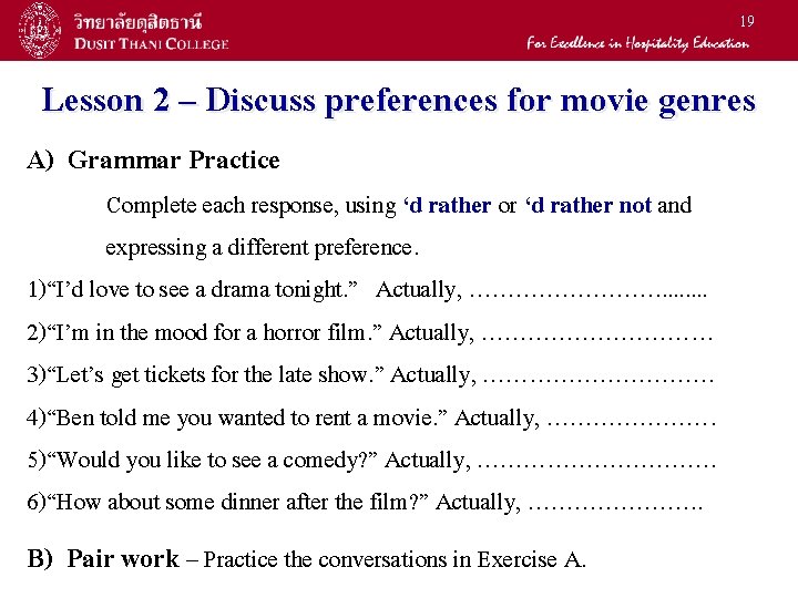 19 Lesson 2 – Discuss preferences for movie genres A) Grammar Practice Complete each 19 Lesson 2 – Discuss preferences for movie genres A) Grammar Practice Complete each