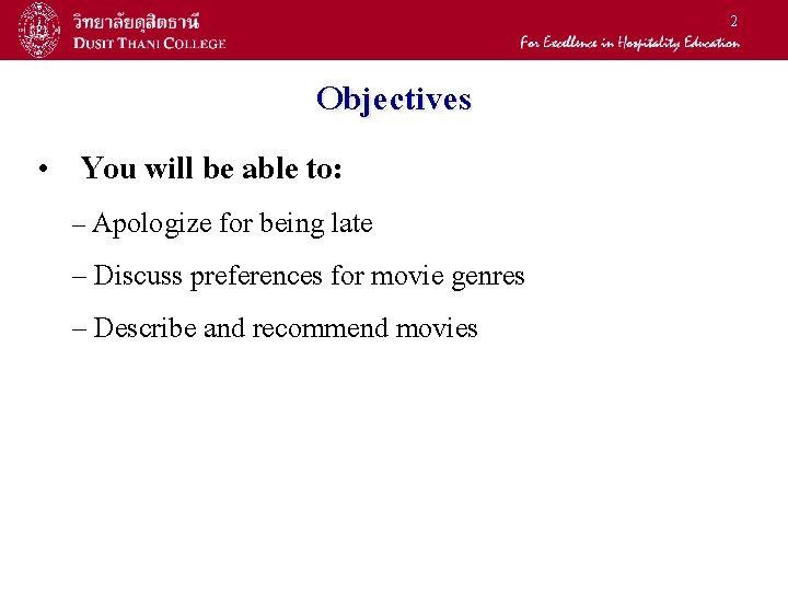 2 Objectives • You will be able to: – Apologize for being late – 2 Objectives • You will be able to: – Apologize for being late –