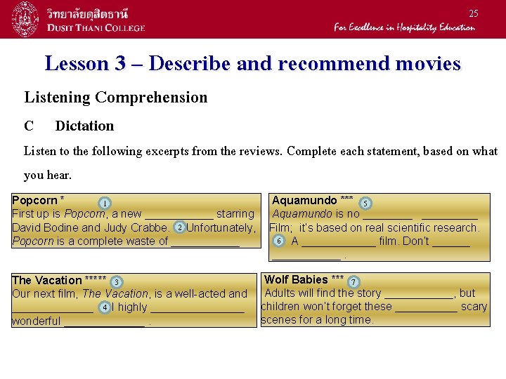 25 Lesson 3 – Describe and recommend movies Listening Comprehension C Dictation Listen to 25 Lesson 3 – Describe and recommend movies Listening Comprehension C Dictation Listen to