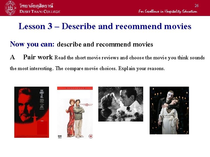 26 Lesson 3 – Describe and recommend movies Now you can: describe and recommend 26 Lesson 3 – Describe and recommend movies Now you can: describe and recommend