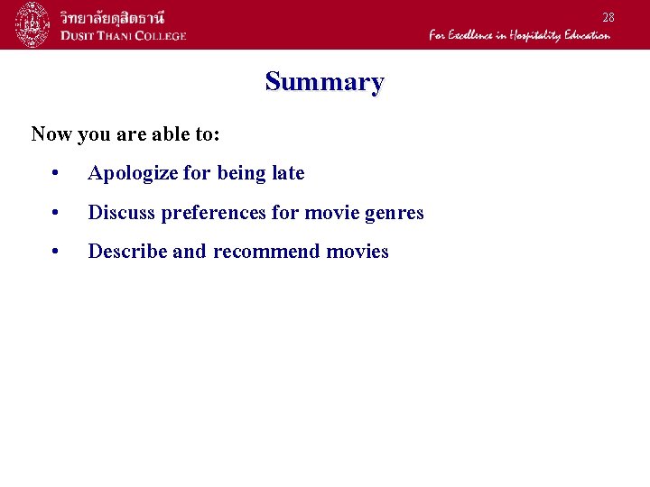 28 Summary Now you are able to: • Apologize for being late • Discuss 28 Summary Now you are able to: • Apologize for being late • Discuss