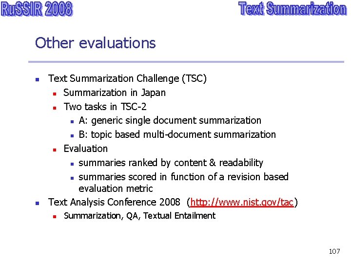 Other evaluations n n Text Summarization Challenge (TSC) n Summarization in Japan n Two