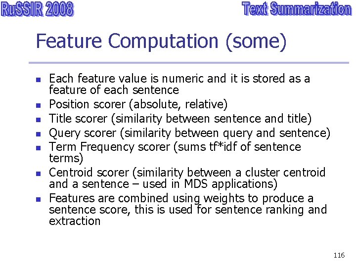 Feature Computation (some) n n n n Each feature value is numeric and it
