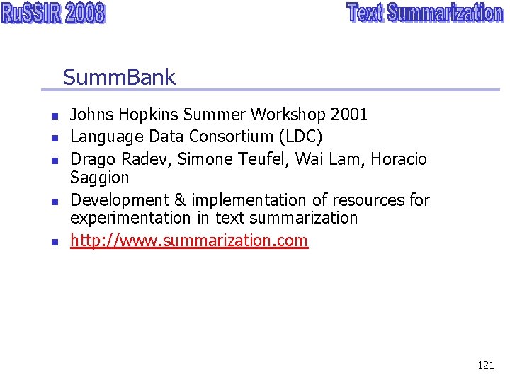 Summ. Bank n n n Johns Hopkins Summer Workshop 2001 Language Data Consortium (LDC)