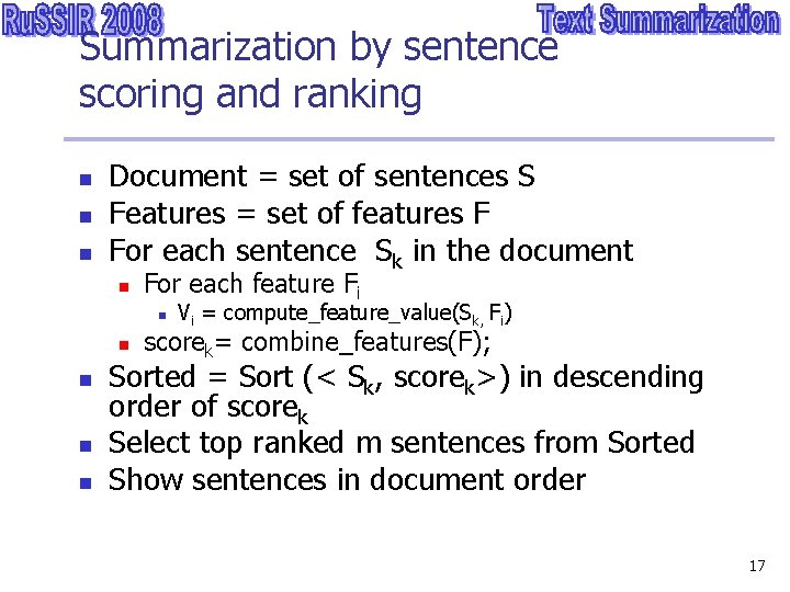 Summarization by sentence scoring and ranking n n n Document = set of sentences