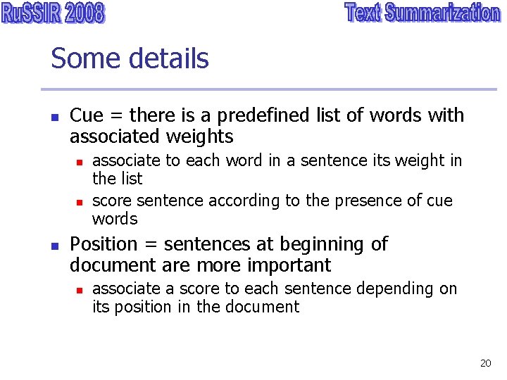 Some details n Cue = there is a predefined list of words with associated