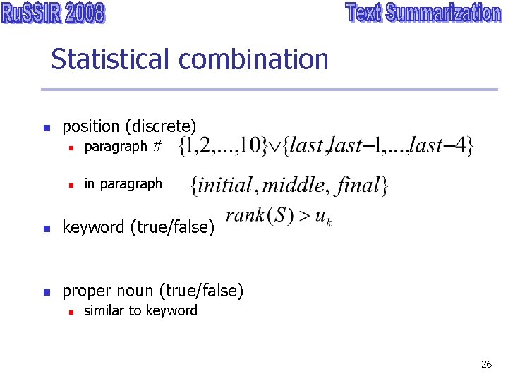 Statistical combination n position (discrete) n paragraph # n in paragraph n keyword (true/false)