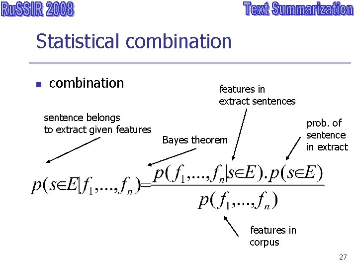Statistical combination n combination sentence belongs to extract given features in extract sentences prob.