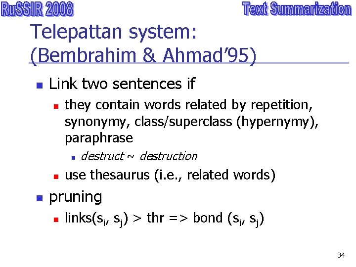 Telepattan system: (Bembrahim & Ahmad’ 95) n Link two sentences if n they contain