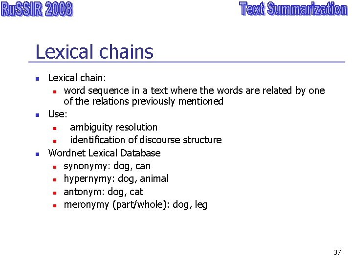 Lexical chains n n n Lexical chain: n word sequence in a text where