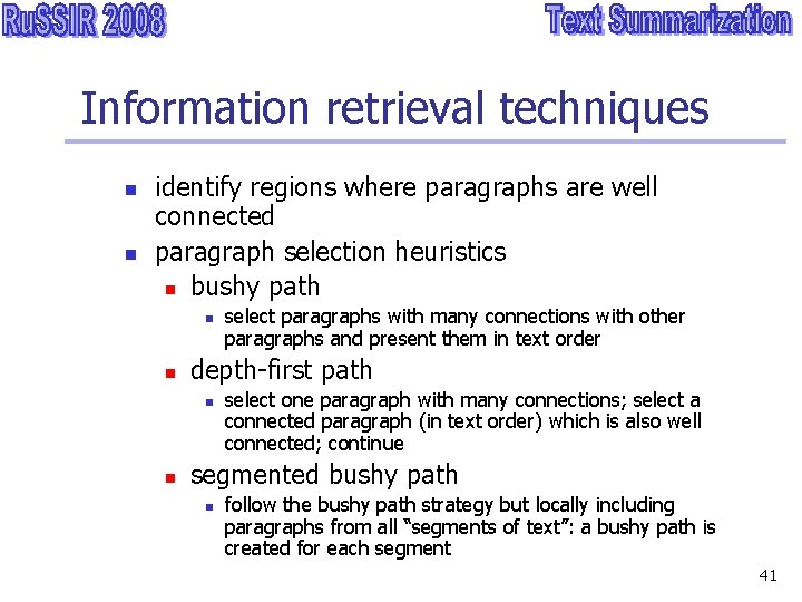 Information retrieval techniques n n identify regions where paragraphs are well connected paragraph selection