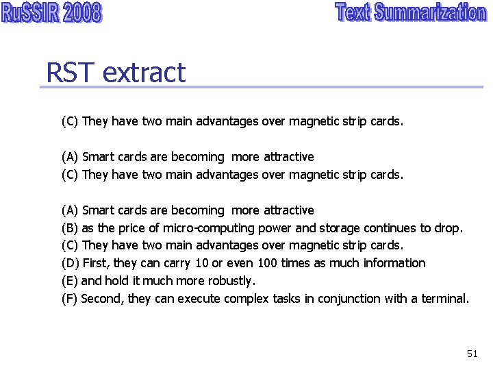 RST extract (C) They have two main advantages over magnetic strip cards. (A) Smart