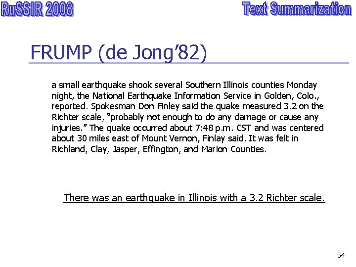 FRUMP (de Jong’ 82) a small earthquake shook several Southern Illinois counties Monday night,