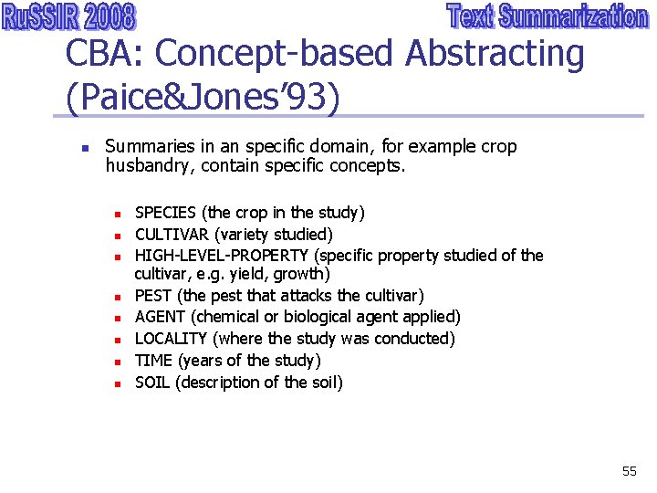 CBA: Concept-based Abstracting (Paice&Jones’ 93) n Summaries in an specific domain, for example crop