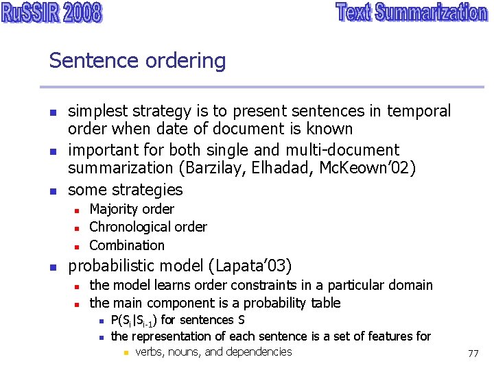 Sentence ordering n n n simplest strategy is to presentences in temporal order when