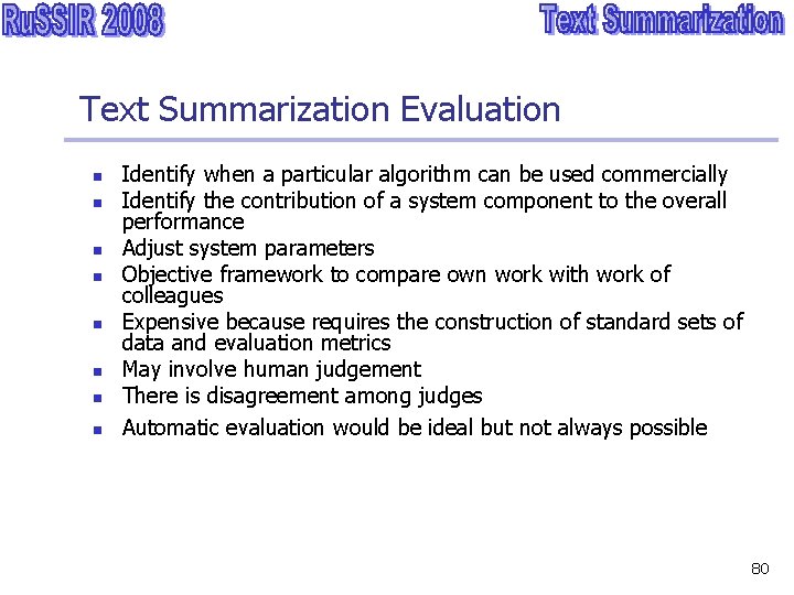 Text Summarization Evaluation n n n n Identify when a particular algorithm can be