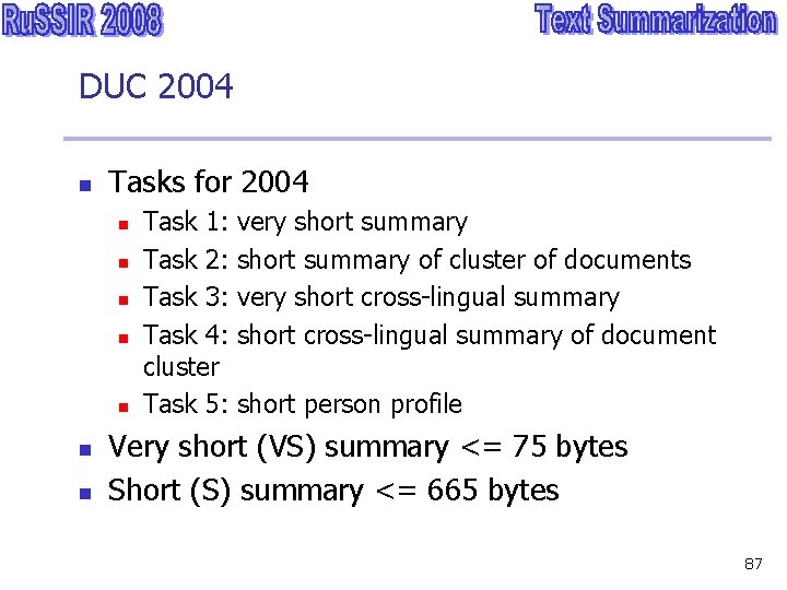 DUC 2004 n Tasks for 2004 n n n n Task 1: Task 2: