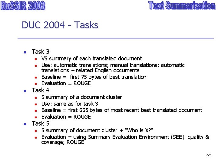 DUC 2004 - Tasks n Task 3 n n n Task 4 n n