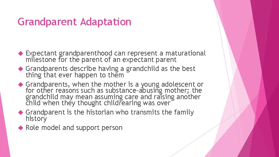 Grandparent Adaptation Expectant grandparenthood can represent a maturational milestone for the parent of an