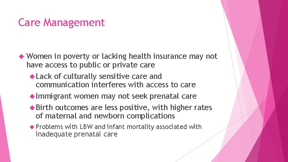 Care Management Women in poverty or lacking health insurance may not have access to