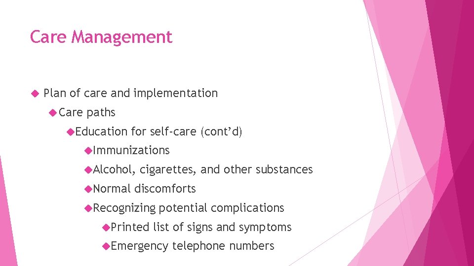 Care Management Plan of care and implementation Care paths Education for self-care (cont’d) Immunizations