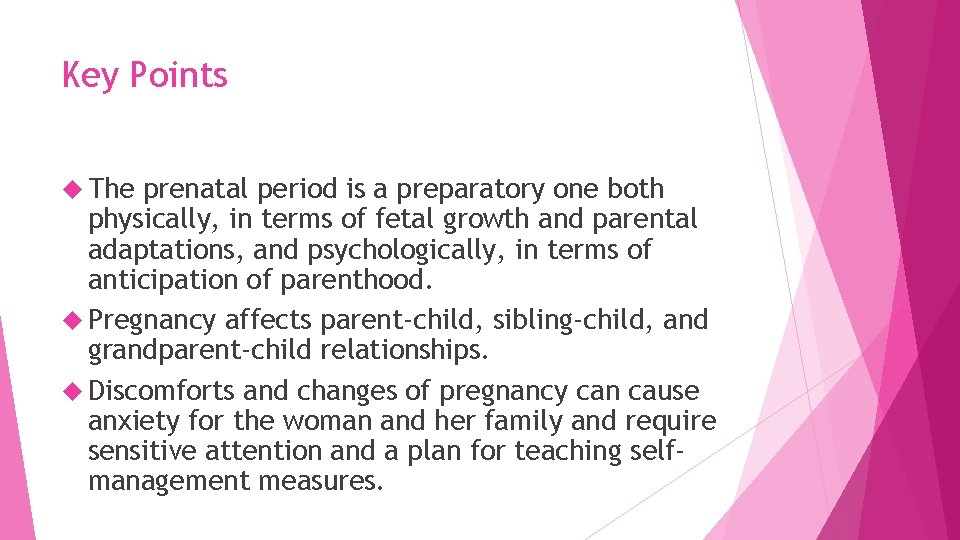 Key Points The prenatal period is a preparatory one both physically, in terms of