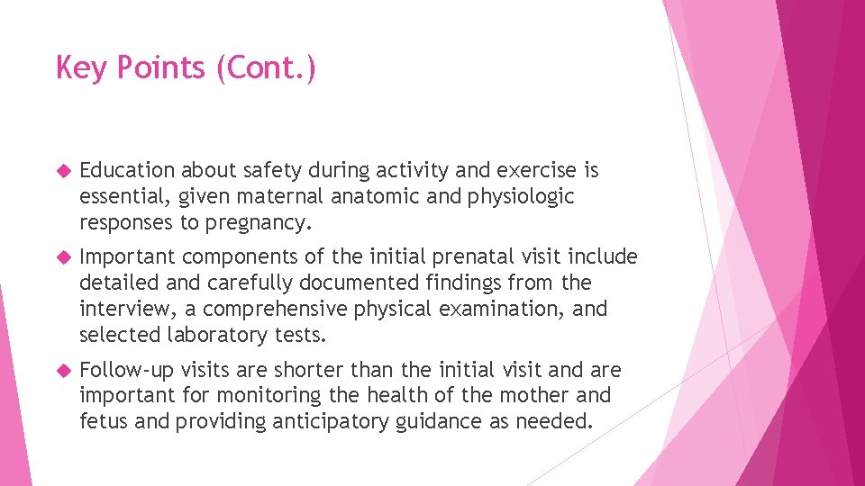 Key Points (Cont. ) Education about safety during activity and exercise is essential, given